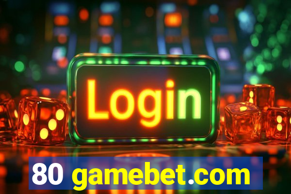 80 gamebet.com